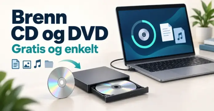 En bærbar datamaskin koblet til en ekstern CD- og DVD-brenner med blanke plater og teksten «Brenn CD og DVD – Gratis og enkelt».