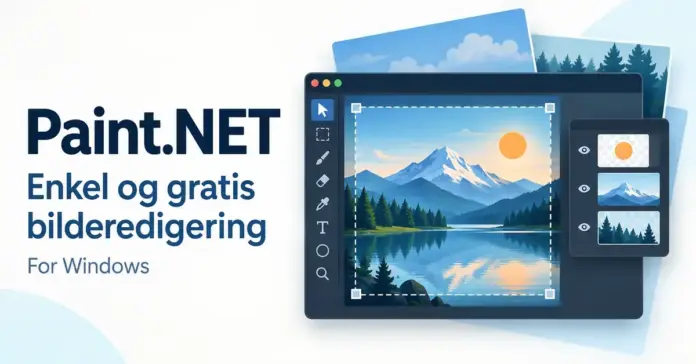 Illustrasjon av et bilderedigeringsprogram med et landskapsbilde, beskjæringsramme og lagpanel, ved siden av teksten «Paint.NET – Enkel og gratis bilderedigering – For Windows».