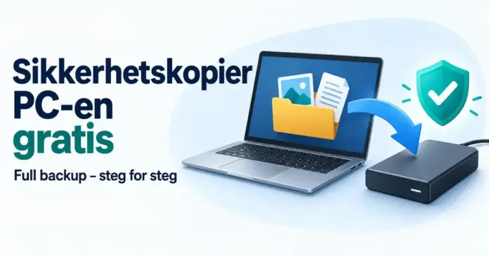 Sikkerhetskopiere PC gratis – slik tar du full backup Illustrasjon av en bærbar PC som sikkerhetskopierer bilder og dokumenter til en ekstern harddisk, med et skjold som symboliserer trygg lagring.