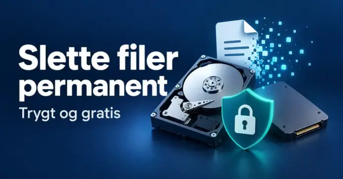Illustrasjon av en harddisk, en SSD og et dokument som løses opp i små piksler, med et låst skjold og teksten «Slette filer permanent – Trygt og gratis».
