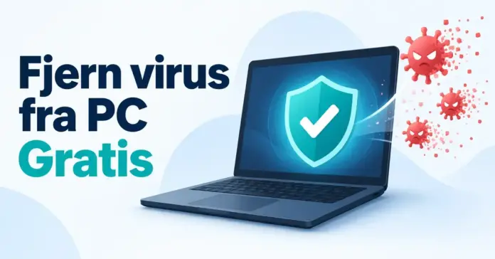 Illustrasjon av en bærbar PC med et beskyttelsesskjold og røde skadevaresymboler som løses opp, ved siden av teksten «Fjern virus fra PC – Gratis».